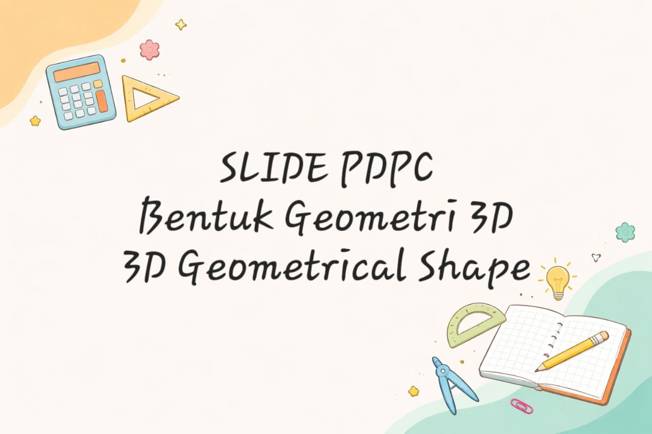 Bentuk Geometri 3D / 3D Geomertical Shapes